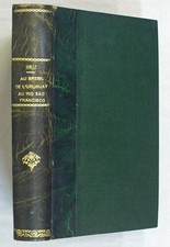 Paul Walle: Au Bresil de L'Uruguay au Rio Sao Francisco. 1910. Travel Guide.