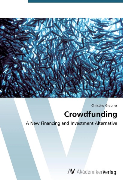 Crowdfunding A New Financing And Investment Alternative Christine Grabner Buch-image