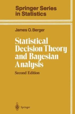 Statistical Decision Theory and Bayesian Analysis, Paperback by Berger, James...