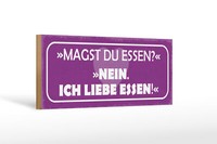 Holzschild Spruch 27X10 Cm Magst Du Essen Nein Ich Liebe Deko Schild Wooden Sign