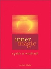 Inner Magic: A Guide to Witchcraft by Gallagher, Ann-Marie
