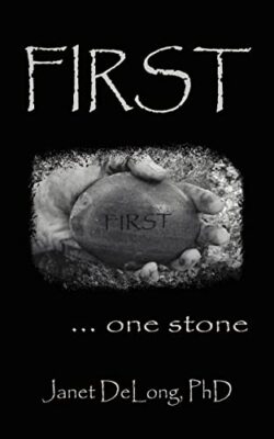 First. . . One Stone by Janet DeLong PhD (Paperback, 2003)