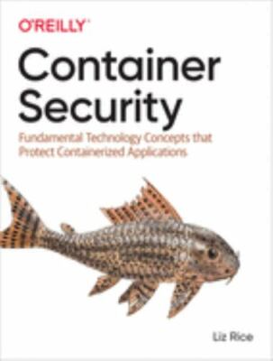 Container Security: Fundamental Technology - Paperback, by Rice Liz - Very Good
