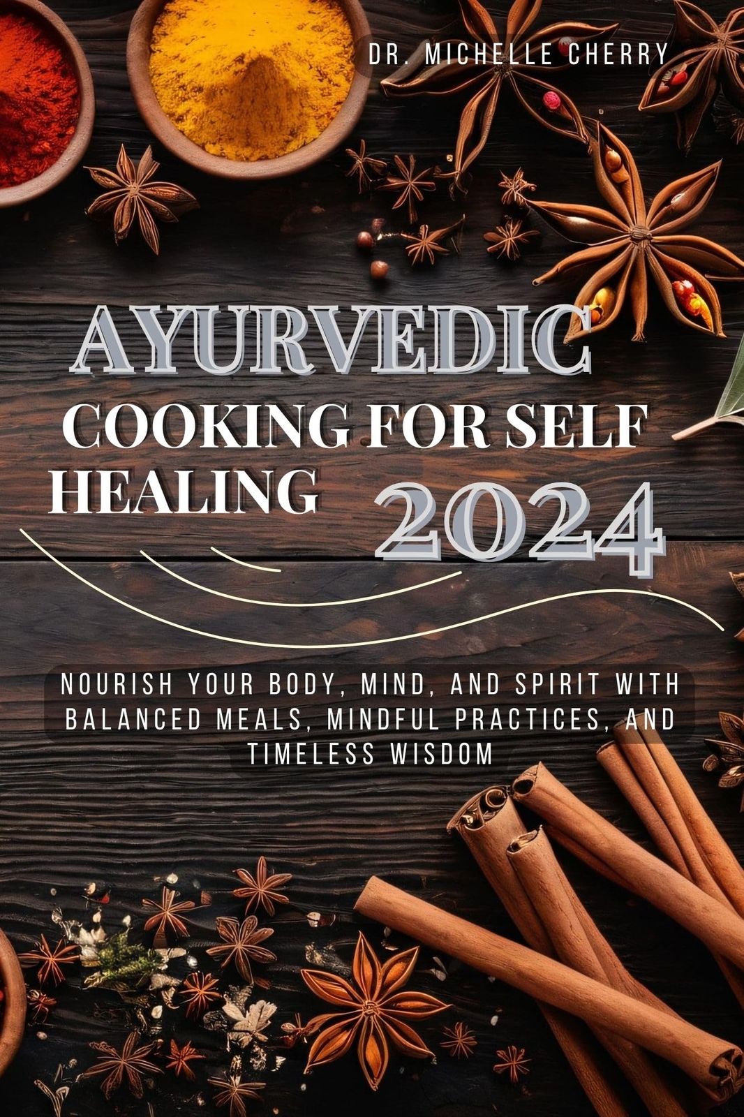 Michelle Cherry Ayurvedic Cooking for Self Healing 2024 (Tascabile)