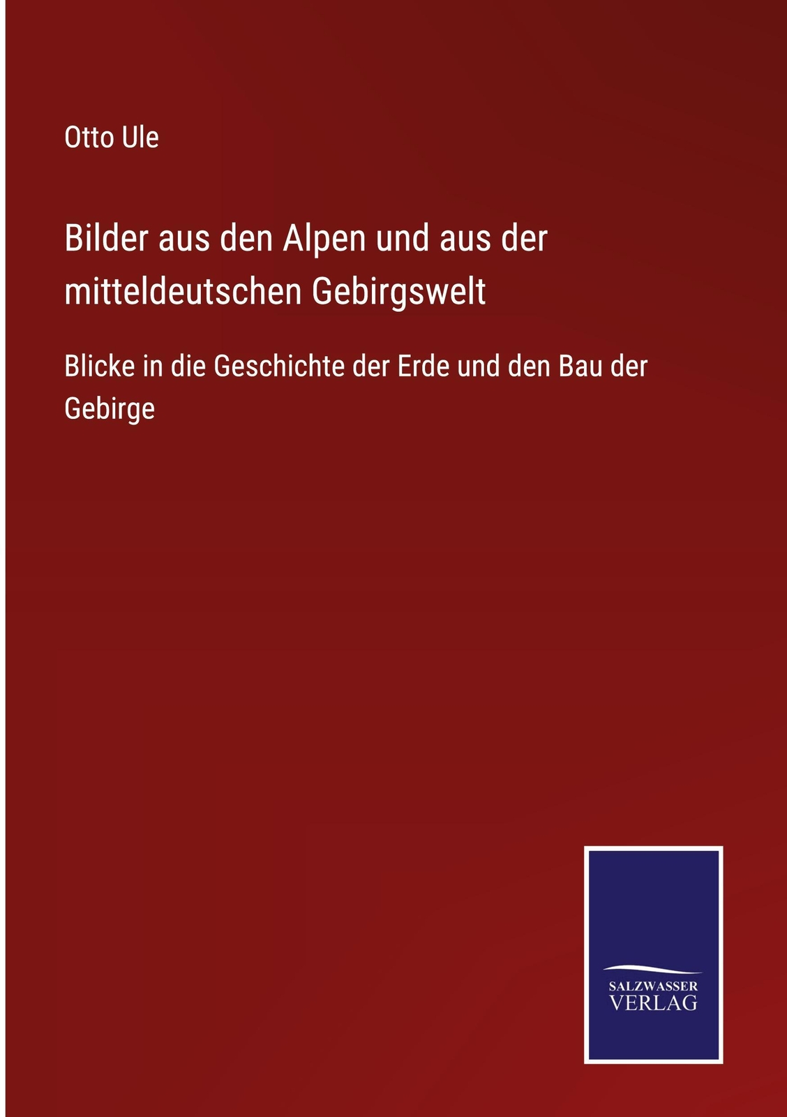 Thumbnail - Otto Ule | Bilder Aus Den Alpen Und Aus Der Mitteldeutschen