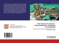 The Future Of Services - Industrialization Strategies In Healthcare Cinzia Palum