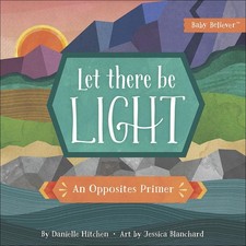 Let There Be Light: Teaching Opposites Through Scripture | Christian Board B...