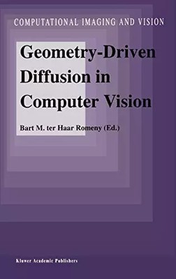 Geometry-Driven Diffusion in Computer Vision, Bart M. Haar Romeny