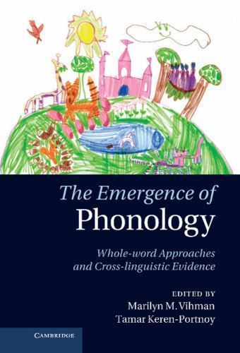 Emergence Phonology Whole-word Approaches Cross-linguistic Eviden… 9780521762342