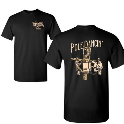 Pole Dancin? Lineman T-Shirt, Funny Utility Worker Graphic, 2 Sides Design with
