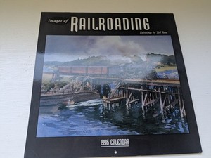Ted Rose Images of Railroads 1996 calendar Paintings by Ted Rose