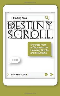 Finding Your Destiny Scroll: Excerpts From a Discussion Group About Heave - GOOD