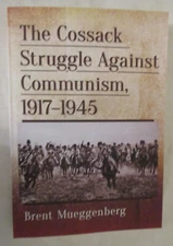Cossack Struggle Against Communism, 1917-1945 by Brent Mueggenberg (2019, Trade
