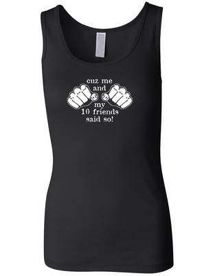 Cuz Me and My 10 Friends Said So Ladies Black Tank Top MMA Brawl