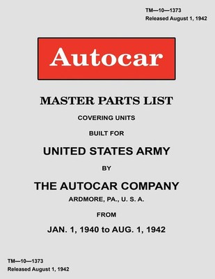 Autocar Company | Autocar Master Parts List Covering Units Built for United...