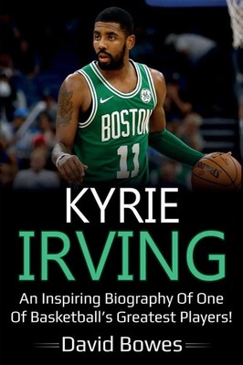 David Bowes | Kyrie Irving | Taschenbuch | Englisch (2019) | Ingram Publishing