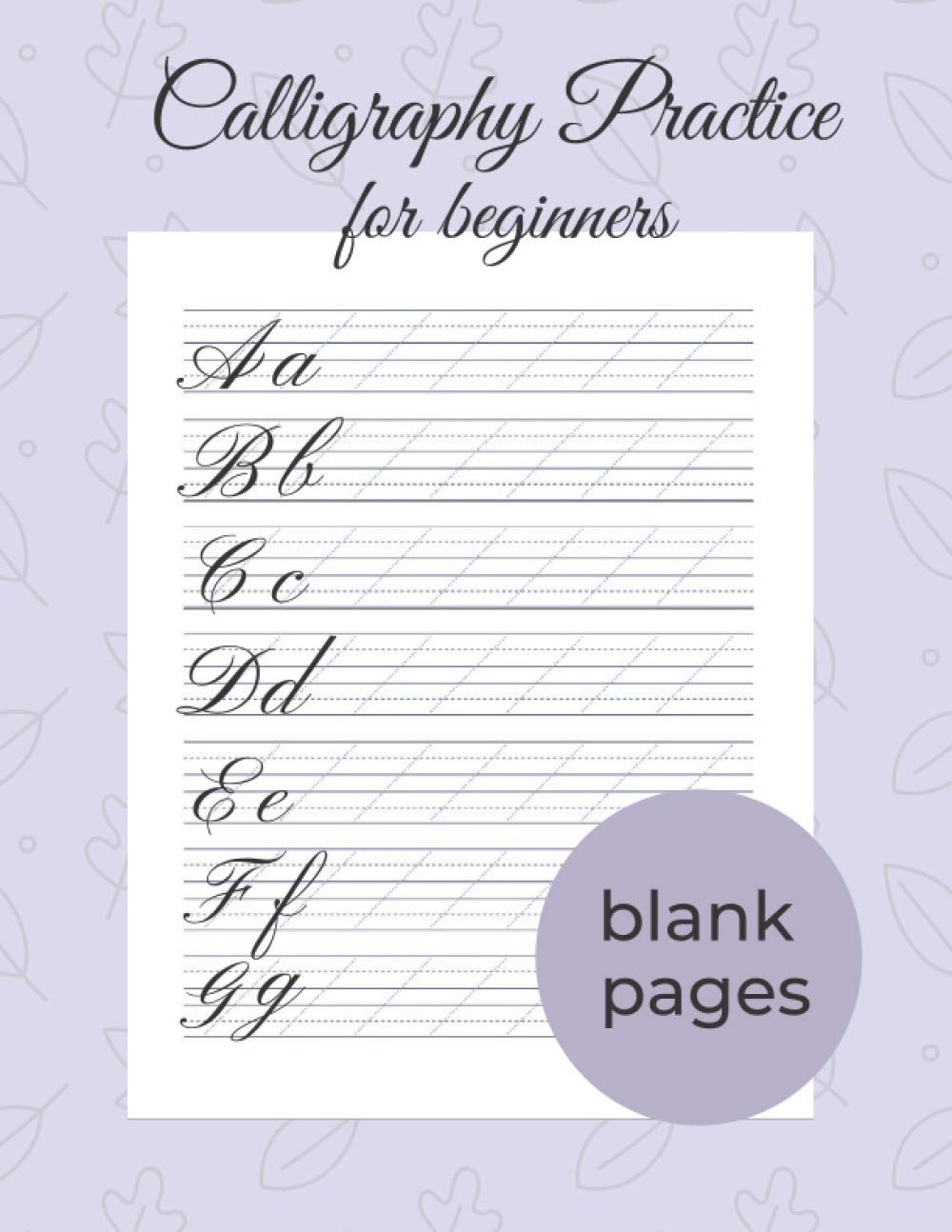 Modern Calligraphy And Hand Lettering For Beginners - 120 Calligraphy Practice