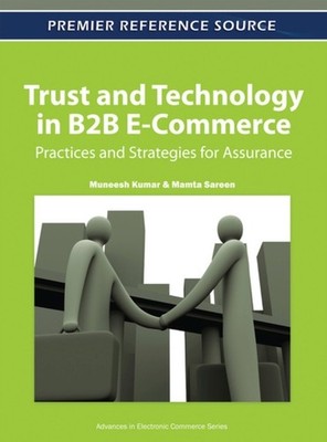 Kumar - Trust and Technology in B2B E-Commerce  Practices and Strategi - X555z