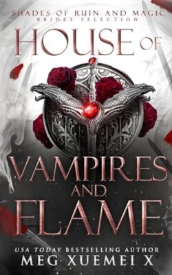 Xuemei X - House of Vampires and Flame  A Dark Fantasy Romance - New p - X555z