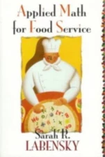 Applied Math for Food Service by Labensky, Sarah R.