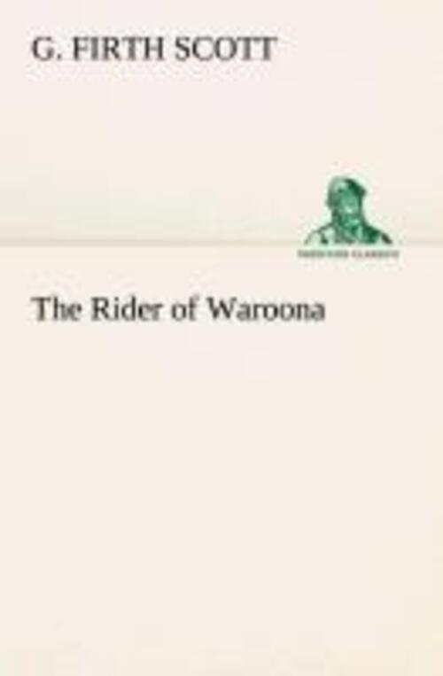 Thumbnail - The Rider Of Waroona | G. Firth Scott | Taschenbuch | Paperback | 240