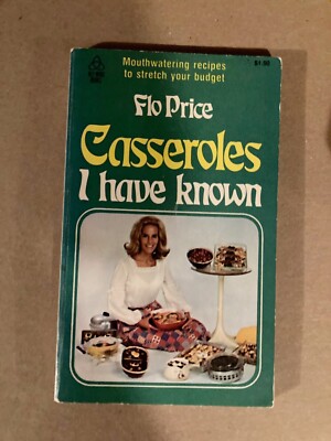 Casseroles I Have Known by Flo Price PB 1973 Recipes from Famous Wives ...