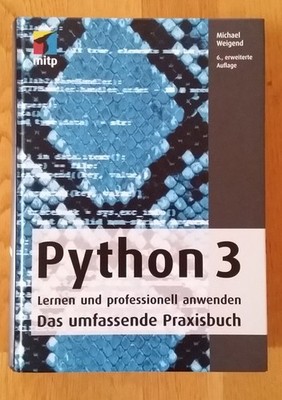 Python 3 lernen und professionell anwenden, Das umfassende Praxisbuch. Weigend