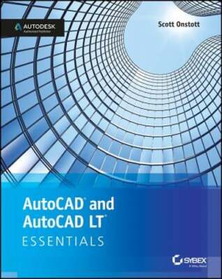 AutoCAD 2018 and AutoCAD LT 2018 Essentials by Scott Onstott: Used