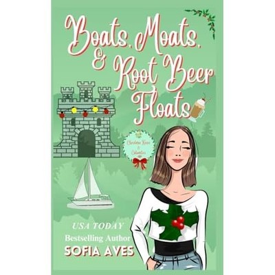 Boats, Moats, & Root Beer Floats: a Christmas castle ho -  NEW Sofia Aves 2024