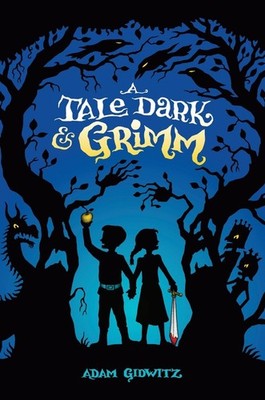 A Tale Dark & Grimm by Adam Gidwitz (English) Hardcover Book