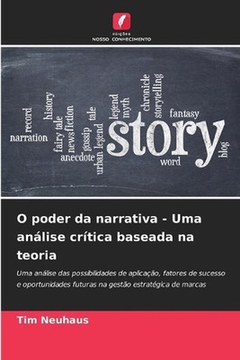 O poder da narrativa - Uma anlise crtica baseada na teoria by Tim Neuhaus (Portu