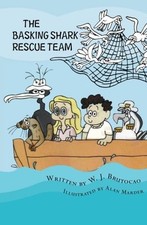 THE BASKING SHARK RESCUE TEAM By W J Brutocao **BRAND NEW**