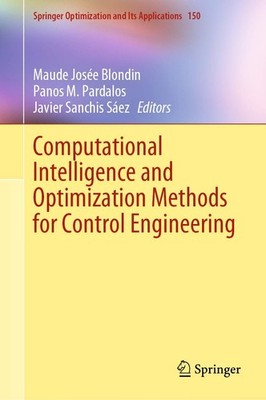 Computational Intelligence and Optimization Methods for Control Engineering ...