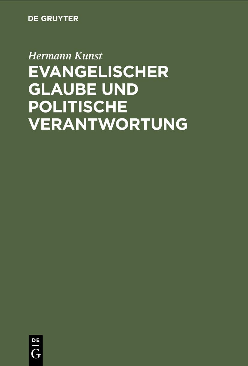 Hermann Kunst Evangelischer Glaube Und Politische Verantwortung (Hardback)