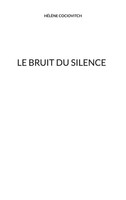 HéLèNe Cociovitch | Le Bruit Du Silence | Taschenbuch | FranzöSisch (2025)