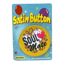 SOUL MATE Satin Button, 2.5”x2.5” Wearable Pin, Love Gift, Anniversary, Wedding