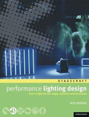Performance Lighting Design: How to light for the stage, concerts and live ...