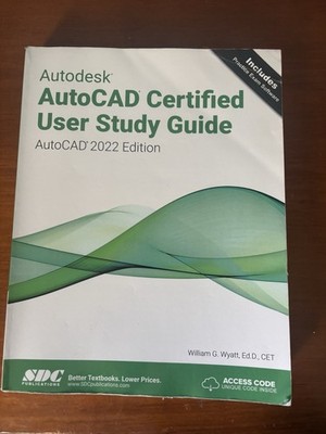 Autodesk AutoCAD Certified User Study Guide 2022 + Access Code, Wyatt