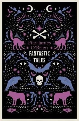 Fitz-James O'Bri The Fantastic Tales of Fitz-James O'Bri (Paperback) (UK IMPORT)