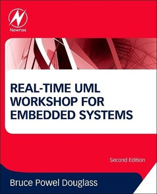 Bruce Powel Douglass Real-Time UML Workshop for Embedded Systems (Taschenbuch)