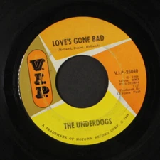 UNDERDOGS: love's gone bad / mo jo hanna V.I.P. 7" Single 45 RPM