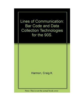 Lines of Communication: Bar Code and Data Collection Technologies for the 90S., 