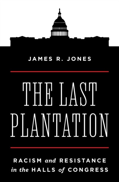 The Last Plantation by James R. Jones (Paperback Book)