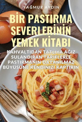 B¿R PASTIRMA SEVERLER¿N¿N YEMEK K¿TABI Ya¿mur Ayd¿n Taschenbuch Paperback 2023