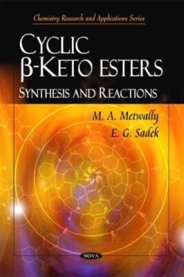 Cyclic Ss-Ketoesters: Synthesis and Reactions (Chemistry (2010)