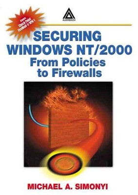 Securing Windows Nt/2000 : From Policies to Firewalls, Paperback by Simonyi, ...