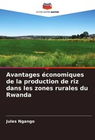 Avantages éConomiques De La Production De Riz Dans Les Zones Rurales Du Rwanda