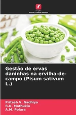 Gesto de ervas daninhas na ervilha-de-campo (Pisum sativum L.) by Pritesh V. Gad