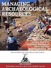 Managing Archaeological Resources: Global Context, National Programs, Local Actions by Left Coast Press Inc (Paperback, 2010)