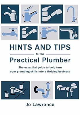 Hints and Tips for the Practical Plumber by Lawrence, Jo Paperback / softback